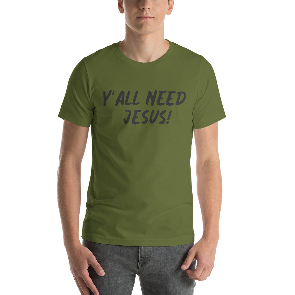 Y'all Need Jesus Unisex T-shirt